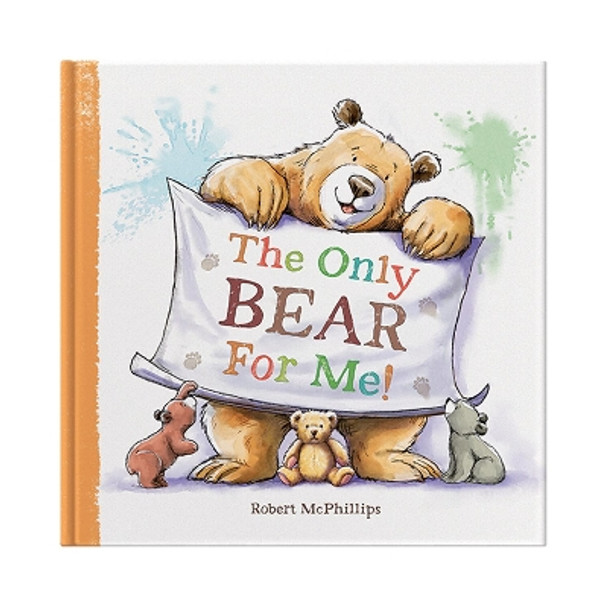 THE ONLY BEAR FOR ME by Robert McPhillips 9781907860850
