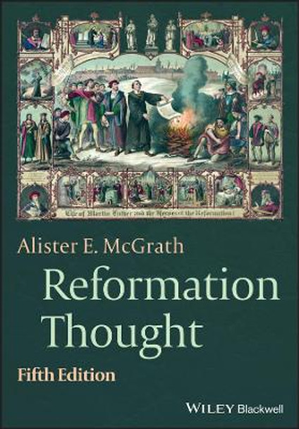 Reformation Thought: An Introduction by Alister E. McGrath 9781119756583