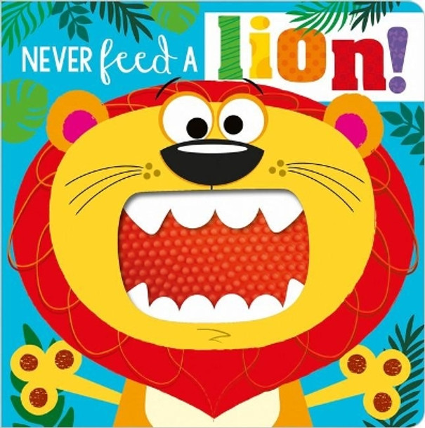 NEVER FEED A LION! BOARD BK Rosie Greening 9781800581418