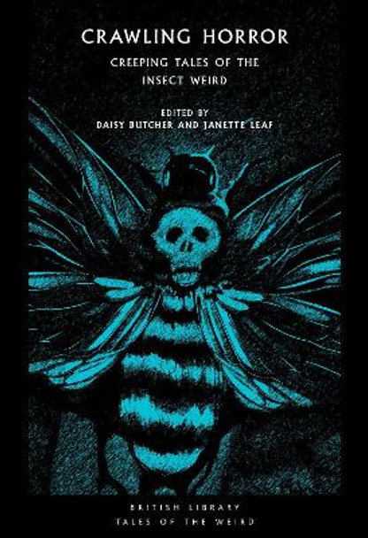 Crawling Horror: Creeping Tales of the Insect Weird by Daisy Butcher 9780712353496