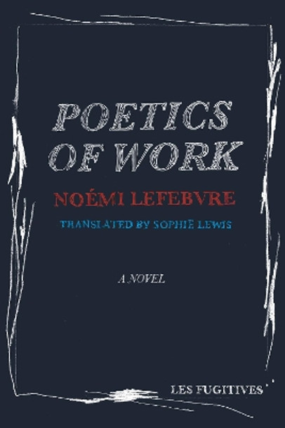 Poetics of Work by Noemi Lefebvre 9781838014131