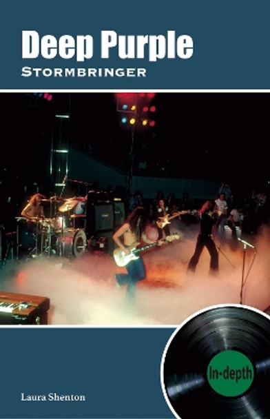 Deep Purple Stormbringer: In-depth by Laura Shenton 9781912782604