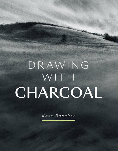 Drawing with Charcoal by Kate Boucher 9781785009754