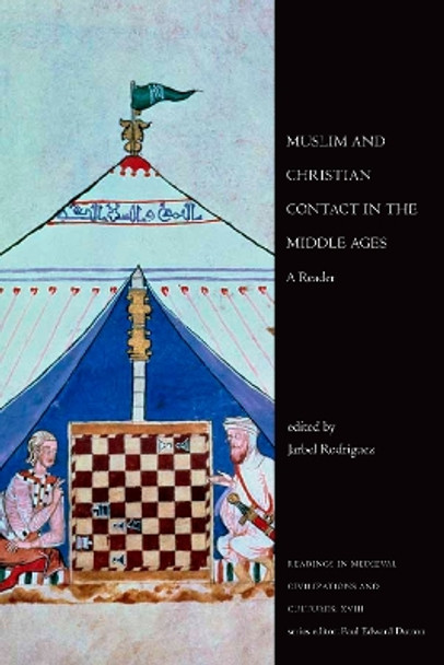 Muslim and Christian Contact in the Middle Ages: A Reader by Jarbel Rodriguez 9781442600669