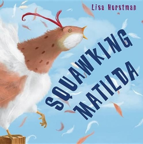 Squawking Matilda by Lisa Horstman 9781477816646