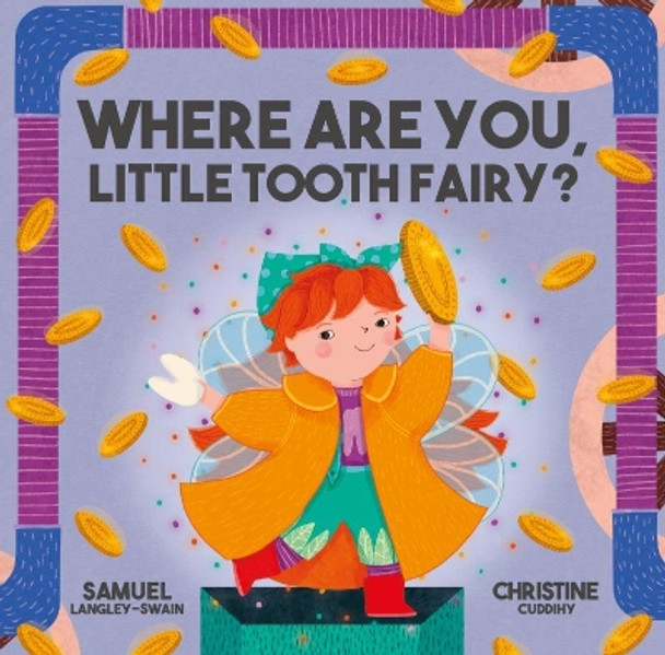 Where Are You Little Tooth Fairy? by Samuel Langley-Swain 9781913339258