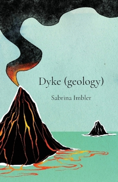 Dyke (Geology) by Sabrina Imbler 9781625577160