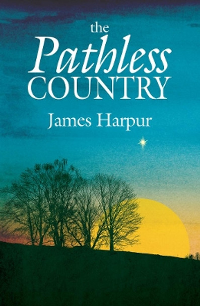 The Pathless Country by James Harpur 9781911540113