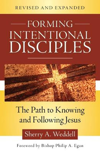 Forming Intentional Disciples: The Path to Knowing and Following Jesus, Revised and Expanded by Sherry A Weddell 9781681922072