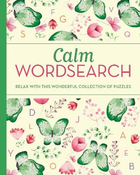 Calm Wordsearch: Relax with this Wonderful Collection of Puzzles by Eric Saunders 9781398813106