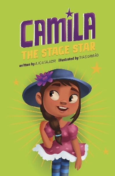 Camila the Stage Star by Alicia Salazar 9781398214767