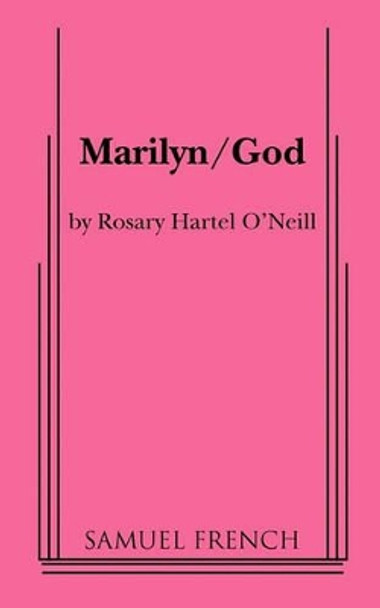 Marilyn/God by Rosary Hartel O'Neill 9780573699139
