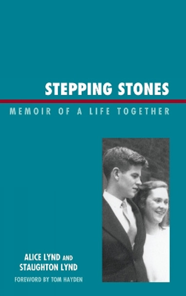 Stepping Stones: Memoir of a Life Together by Staughton Lynd 9780739127490