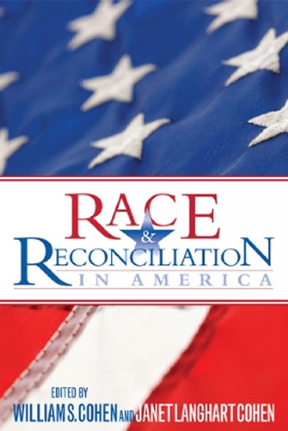 Race and Reconciliation in America by William S. Cohen 9780739135501