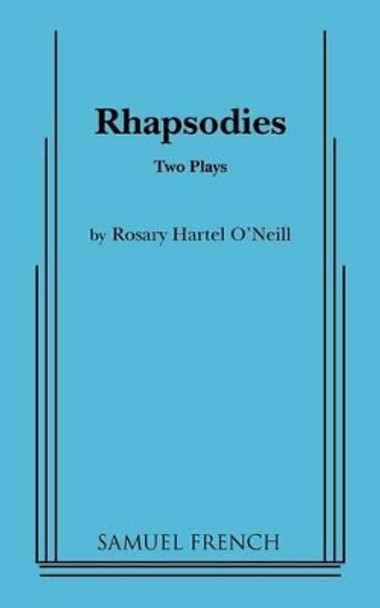 Rhapsodies by Rosary Hartel O'Neill 9780573697692