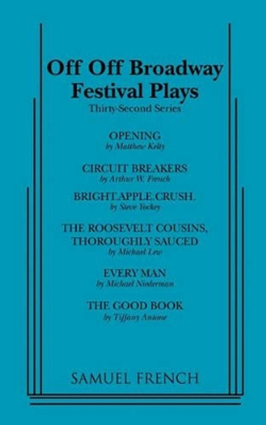 Off Off Broadway Festival Plays, 32nd Series by Various 9780573660238