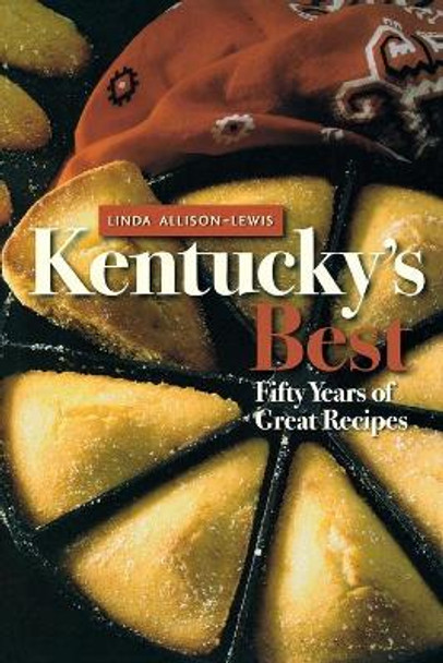 Kentucky's Best: Fifty Years of Great Recipes by Linda Allison-Lewis 9780813192154