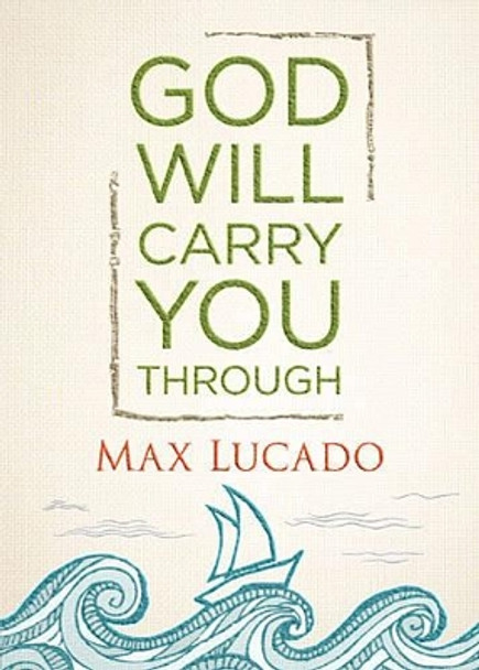 God Will Carry You Through by Max Lucado 9781400323111