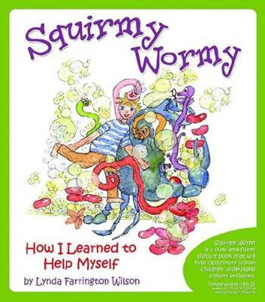Squirmy Wormy: How I Learned to Help Myself by Lynda Farrington Wilson 9781935567189