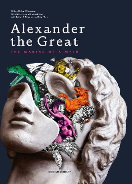 Alexander the Great: The Making of a Myth by Richard Stoneman 9780712354769