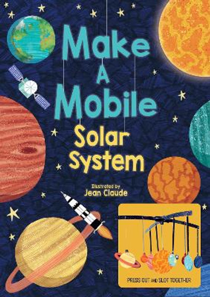 Make a Mobile: Solar System by Jean Claude 9781789508727