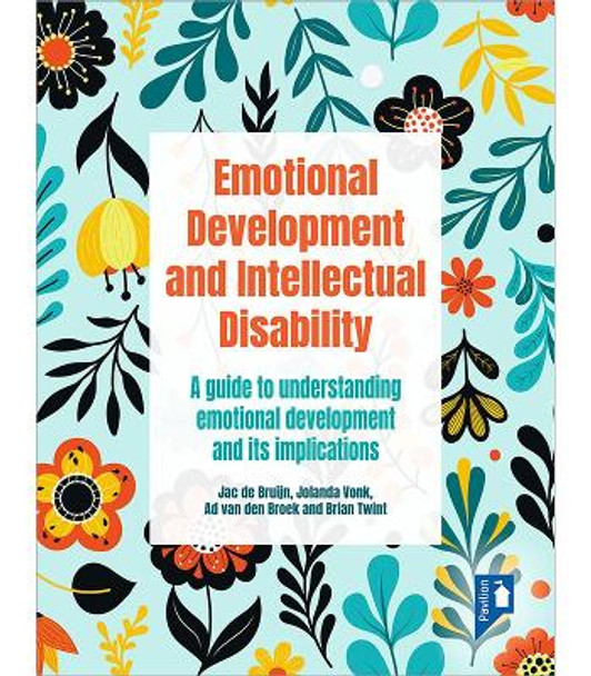 Emotional Development and Intellectual Disability: A guide to understanding emotional development and its implications for practice by Jac de Bruijn 9781914010583