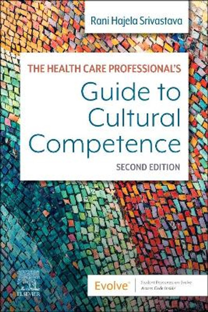 The Health Care Professional's Guide to Cultural Competence by Rani Srivastava 9780323790000