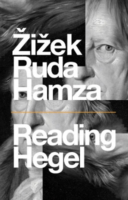 Reading Hegel Slavoj Zizek 9781509545902