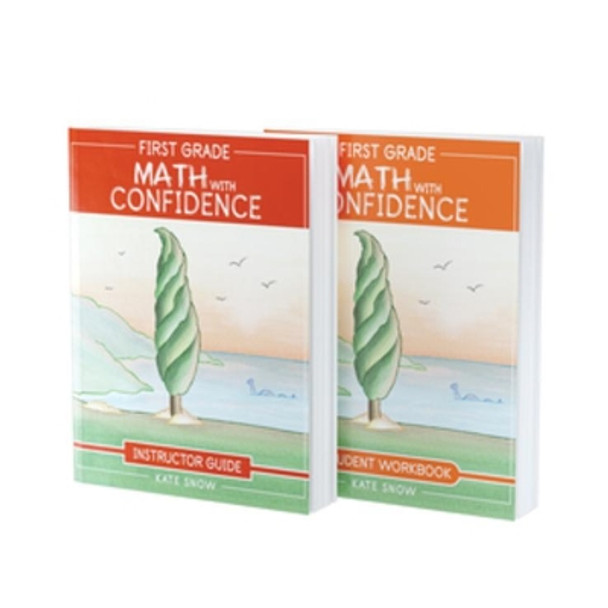 First Grade Math with Confidence Bundle: Instructor Guide & Student Workbook by Kate Snow 9781945841460