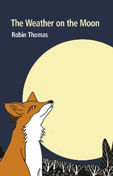 The Weather on the Moon by Robin Thomas 9781909747975