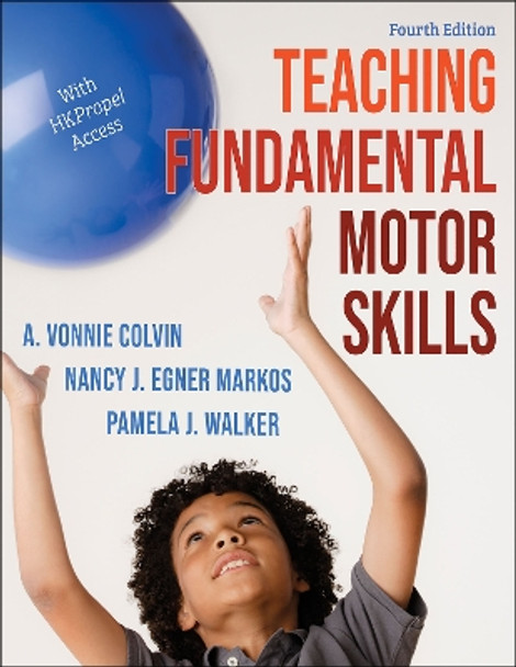 Teaching Fundamental Motor Skills by A. Vonnie Colvin 9781718211247