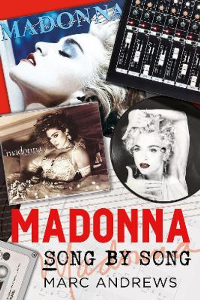 Madonna Song by Song by Marc Andrews 9781781558447