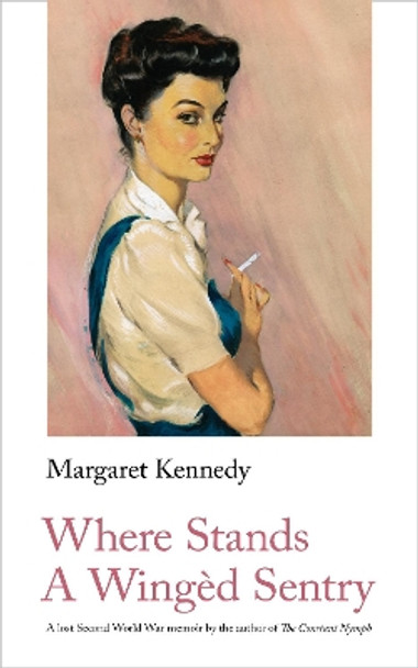 Where Stands A Winged Sentry by Margaret Kennedy 9781912766383