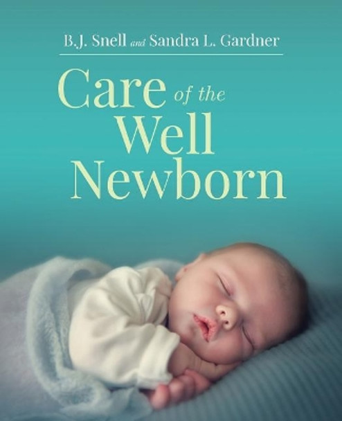 Care Of The Well Newborn by B. J. Snell 9781284093513