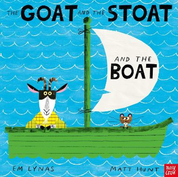 The Goat and the Stoat and the Boat by Em Lynas 9781839944215