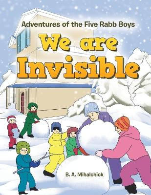 We Are Invisible by B A Mihalchick 9781669869498