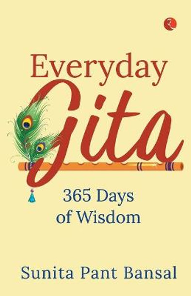 EVERYDAY GITA: 365 DAYS OF WISDOM by Sunita Pant Bansal