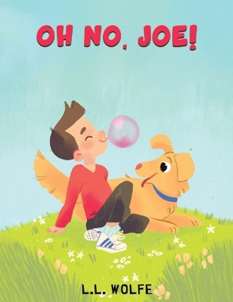 Oh no, Joe! by L L Wolfe 9781685620288