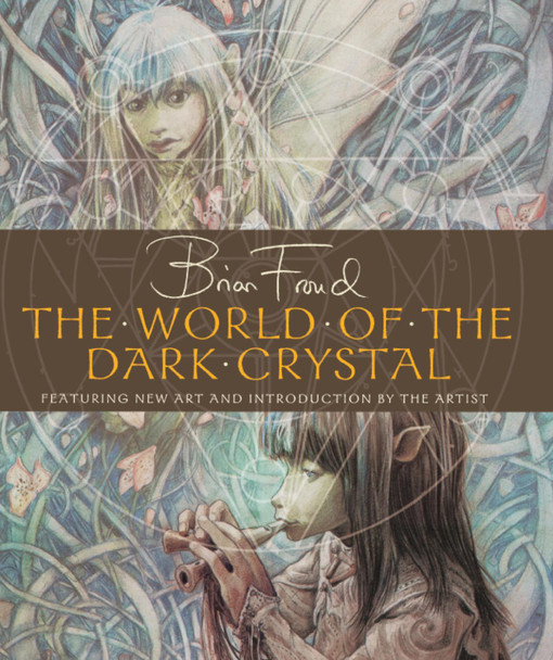 The World of the Dark Crystal by Brian Froud 9781789095326
