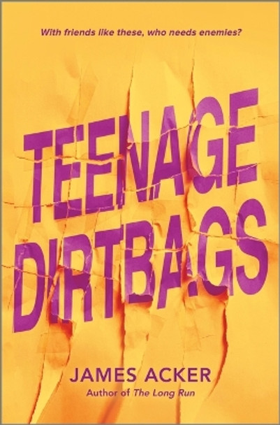 Teenage Dirtbags by James Acker 9781335009968