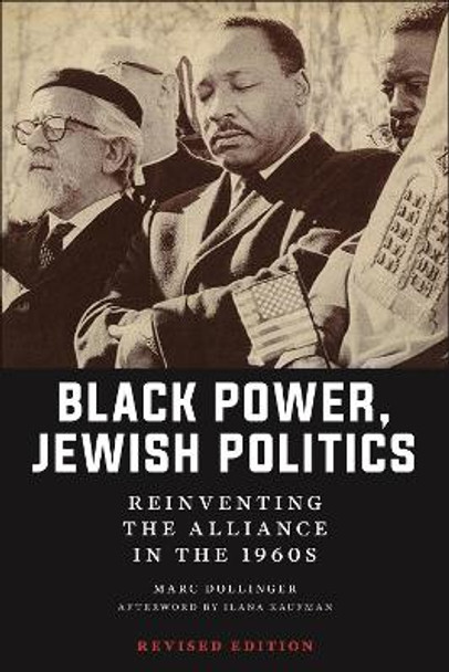 Black Power, Jewish Politics: Reinventing the Alliance in the 1960s, Revised Edition by Marc Dollinger 9781479826896