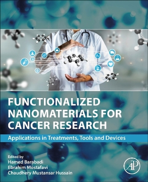 Functionalized Nanomaterials for Cancer Research: Applications in Treatments, Tools and Devices by Hamed Barabadi 9780443155185