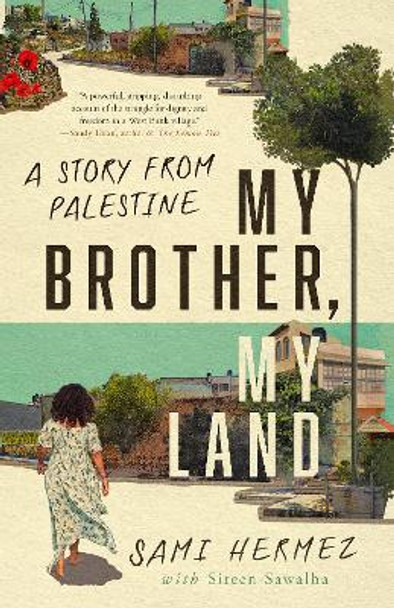 My Brother, My Land: A Story from Palestine by Sami Hermez 9781503628397