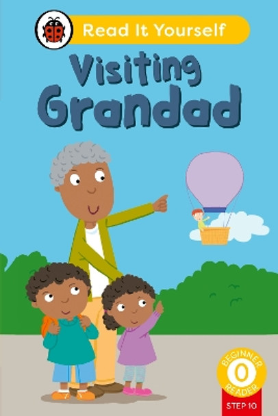 Visiting Grandad (Phonics Step 10): Read It Yourself - Level 0 Beginner Reader by Ladybird 9780241564387