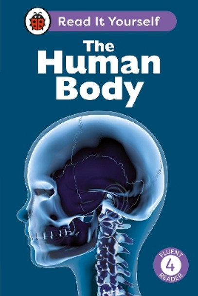 The Human Body: Read It Yourself - Level 4 Fluent Reader by Ladybird 9780241563731