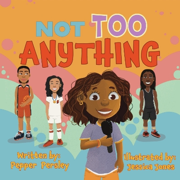 Not Too Anything by Pepper Persley 9780998877587