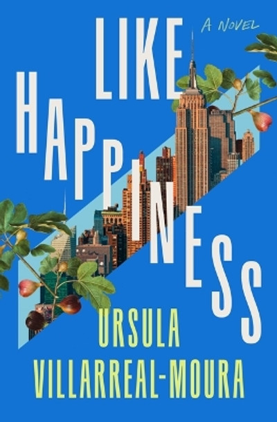 Like Happiness by Ursula Villarreal-Moura 9781250882837