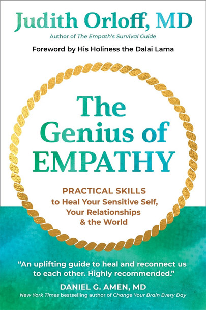 The Genius of Empathy: Practical Skills to Heal Your Sensitive Self, Your Relationships, and the World by Judith Orloff 9781683649717