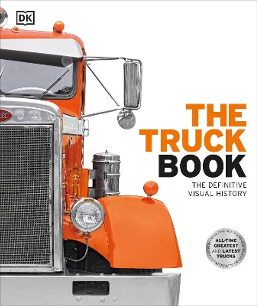 The Truck Book: The Definitive Visual History by DK 9780241634806