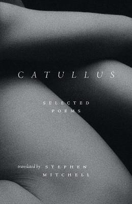 Catullus: Selected Poems by Gaius Valerius Catullus 9780300275292
